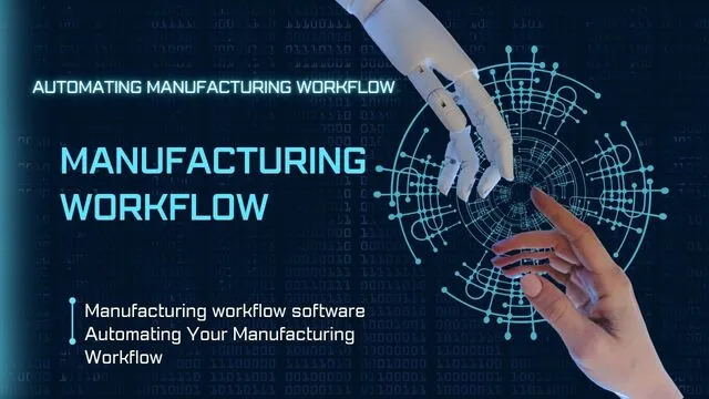 Manufacturing workflow